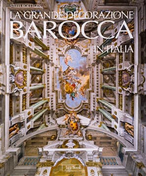 La grande decorazione barocca in Italia, Jaca Book, 2007